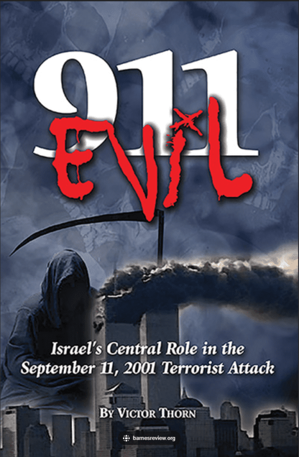 911 Evil: Israel's Central Role in the September 11, 2001 Terrorist Attack